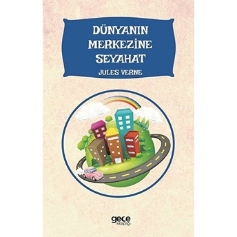 Dünyanın Merkezine Seyahat Jules Verne