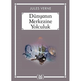 Dünyanın Merkezine Yolculuk - Gökkuşağı Cep Kitap Jules Verne