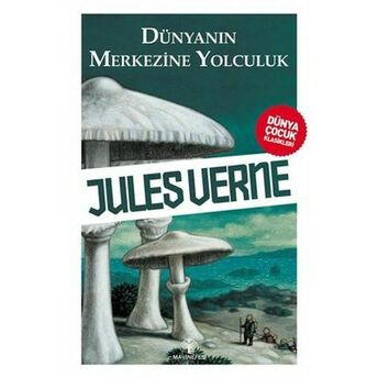 Dünyanın Merkezine Yolculuk Jules Verne