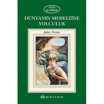 Dünyanın Merkezine Yolculuk Jules Verne