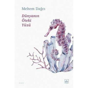 Dünyanın Öteki Yüzü Meltem Dağcı