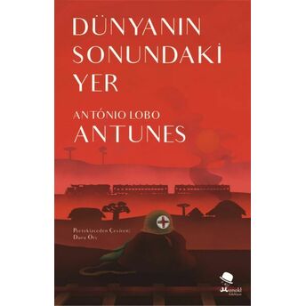 Dünyanın Sonundaki Yer Antonio Lobo Antunes