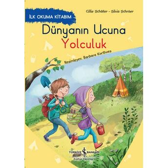 Dünyanın Ucuna Yolculuk - Ilk Okuma Kitabım Cille Schäfer, Silvia Schroer