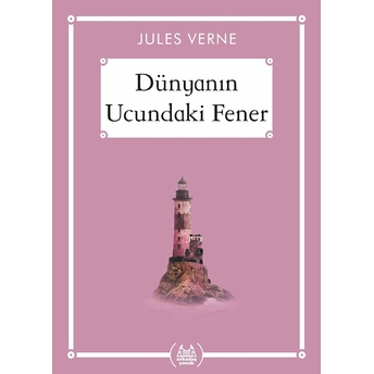 Dünyanın Ucundaki Fener - Gökkuşağı Cep Kitap Dizisi Jules Verne