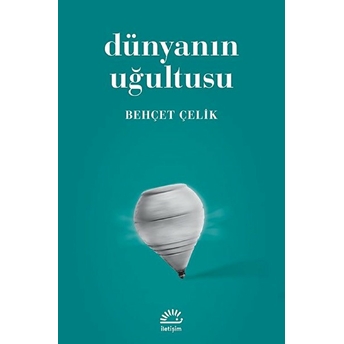 Dünyanın Uğultusu Behçet Çelik