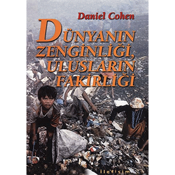 Dünyanın Zenginliği, Ulusların Fakirliği Daniel Cohen