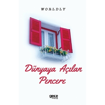 Dünyaya Açilen Pencere - Worldly