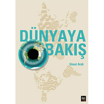 Dünya'ya Bakış-Umut Arık