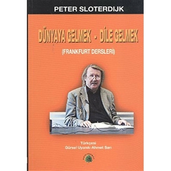 Dünyaya Gelmek - Dile Gelmek