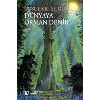 Dünyaya Orman Denir Ursula K. Le Guin