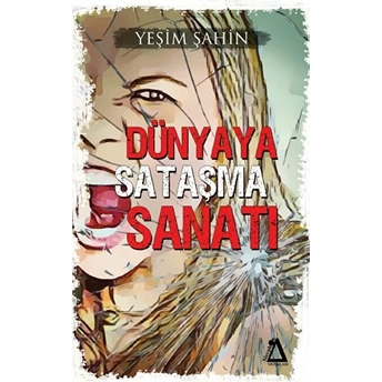 Dünyaya Sataşma Sanatı Yeşim Şahin