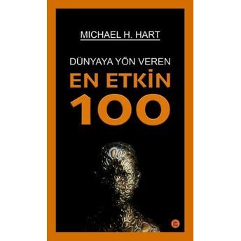 Dünyaya Yön Veren En Etkin 100 Mıcheal H. Hart