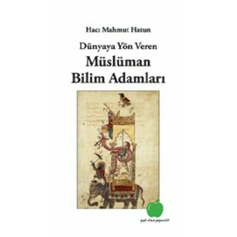 Dünyaya Yön Veren Müslüman Bilim Adamları Hacı Mahmut Hatun