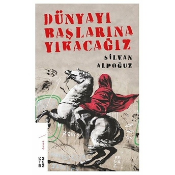 Dünyayı Başlarına Yıkacağız Silvan Alpoğuz