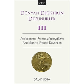 Dünyayı Değiştiren Düşünürler Iıı Sadık Usta