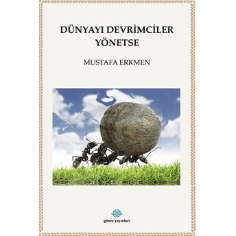 Dünyayı Devrimciler Yönetse Mustafa Kılıç