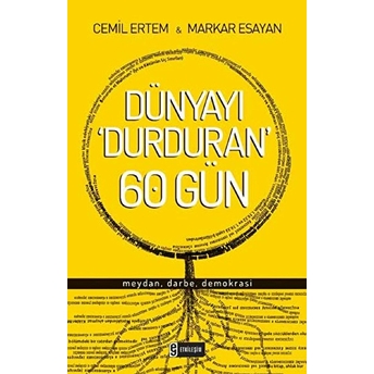 Dünyayı Durduran 60 Gün Meydan, Darbe, Demokrasi Markar Esayan