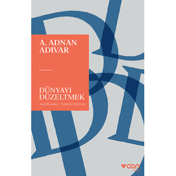 Dünyayı Düzeltmek A. Adnan Adıvar