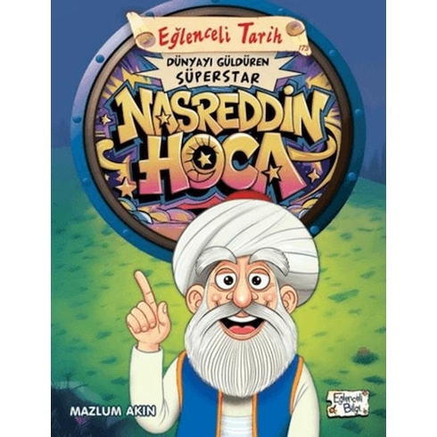 Dünyayı Güldüren Süperstar - Nasreddin Hoca Mazlum Akın