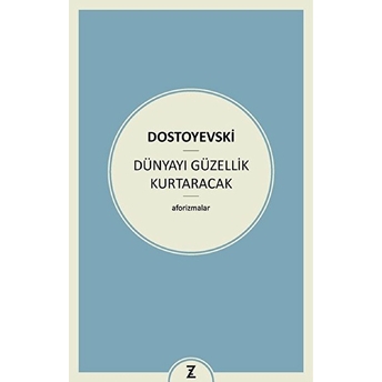 Dünyayı Güzellik Kurtaracak Fyodor Mihayloviç Dostoyevski