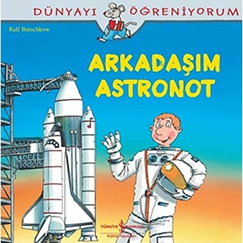 Dünyayı Öğreniyorum - Arkadaşım Astronot Ralf Butschkow