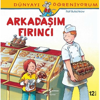 Dünyayı Öğreniyorum - Arkadaşım Fırıncı Ralf Butschkow