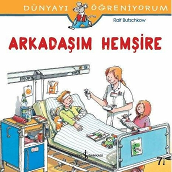 Dünyayı Öğreniyorum - Arkadaşım Hemşire Ralf Butschkow