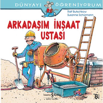 Dünyayı Öğreniyorum - Arkadaşım Inşaat Ustası Ralf Butschkow, Susanne Schürmann