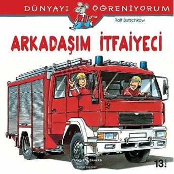 Dünyayı Öğreniyorum - Arkadaşım Itfaiyeci Ralf Butschkow