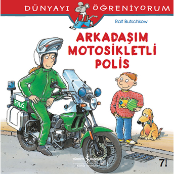 Dünyayı Öğreniyorum - Arkadaşım Motorsikletli Polis Ralf Butschkow