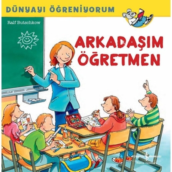 Dünyayı Öğreniyorum - Arkadaşım Öğretmen Ralf Butschkow