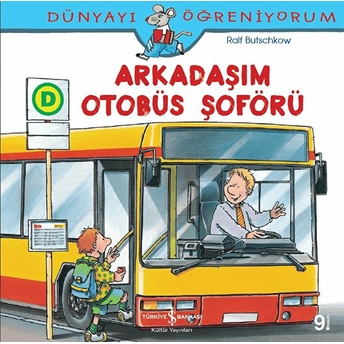 Dünyayı Öğreniyorum - Arkadaşım Otobüs Şoförü Ralf Butschkow