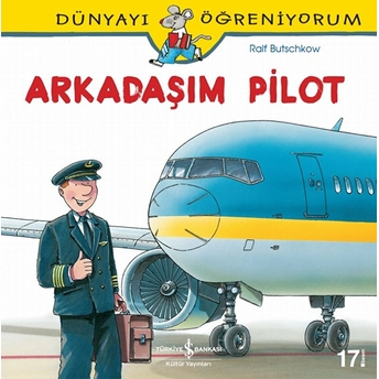 Dünyayı Öğreniyorum - Arkadaşım Pilot Ralf Butschkow