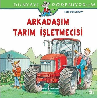 Dünyayı Öğreniyorum - Arkadaşım Tarım Işletmecisi Ralf Butschkow