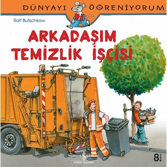 Dünyayı Öğreniyorum - Arkadaşım Temizlik Işçisi Ralf Butschkow