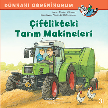 Dünyayı Öğreniyorum - Çiftlikteki Tarım Makineleri Monika Wittmann