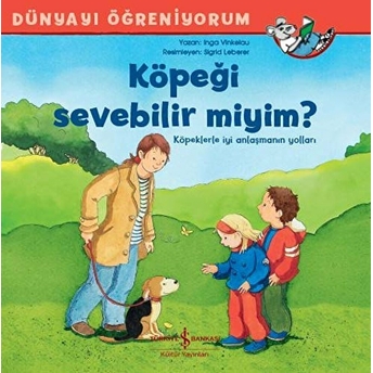 Dünyayı Öğreniyorum - Köpeği Sevebilir Miyim? Inga Vinkelau