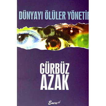 Dünyayı Ölüler Yönetir Gürbüz Azak