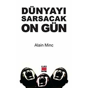 Dünyayı Sarsacak On Gün Alain Minc