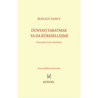 Dünyayı Yaratmak Ya Da Küreselleşme Jean-Luc Nancy