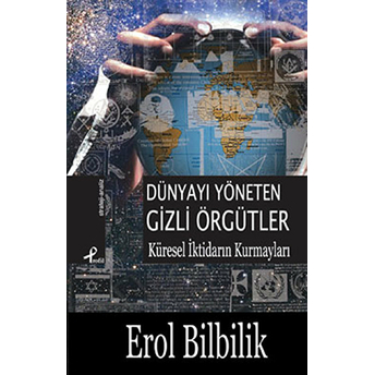 Dünyayı Yöneten Gizli Örgütler Erol Bilbilik