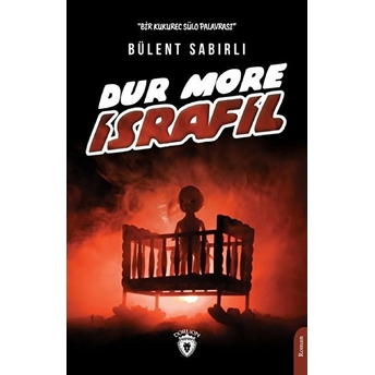 Dur More Israfil Bülent Sabırlı