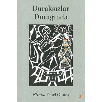 Duraksızlar Durağında - Elinka Emel Güneş