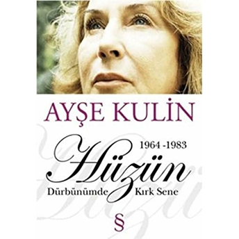 Dürbünümde Kırk Sene 2. Kitap Hüzün 1964 1983 Ayşe Kulin