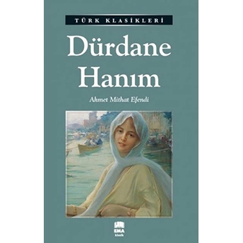 Dürdane Hanım - Ahmet Mi̇that Efendi̇