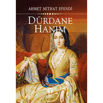 Dürdane Hanım Ahmet Mithat Efendi