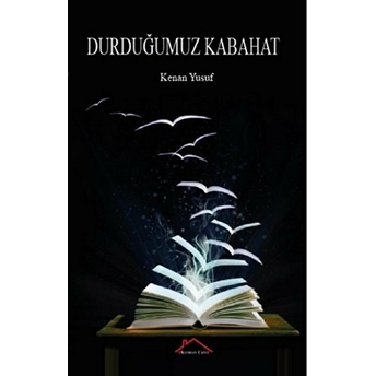 Durduğumuz Kabahat Kenan Yusuf