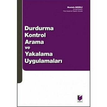 Durdurma Kontrol Arama Ve Yakalama Uygulamaları Mustafa Gedikli