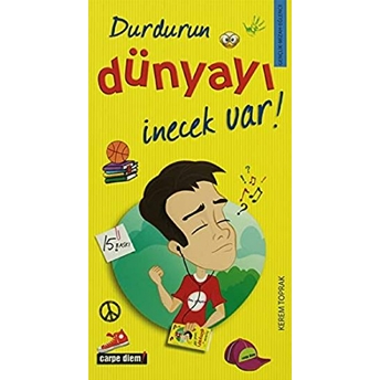 Durdurun Dünyayı Inecek Var Kerem Toprak,Kolektif