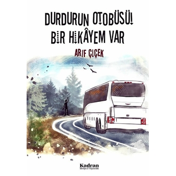 Durdurun Otobüsü! Bir Hikayem Var